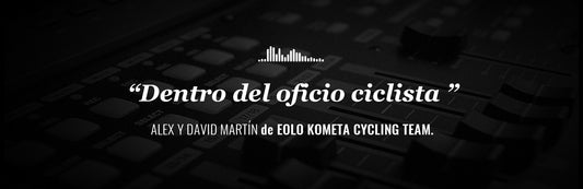 Dentro del oficio ciclista con Alex y David Martín